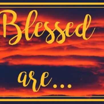 Blessed Are Those….